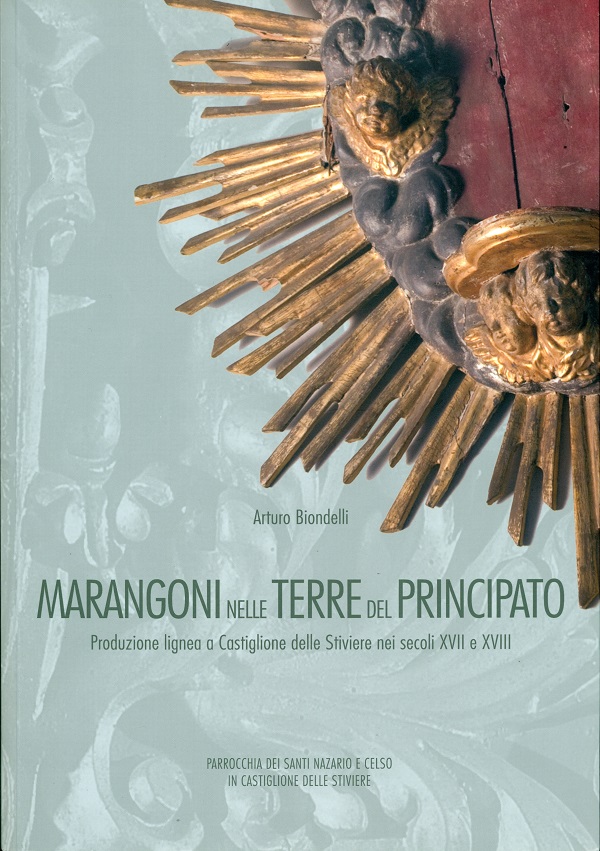 arturo-biondelli-marangoni-nelle-terre-del-principato-produzione-lignea-a-castiglione-delle-stiviere-nei-secoli-xvii-e-xviii