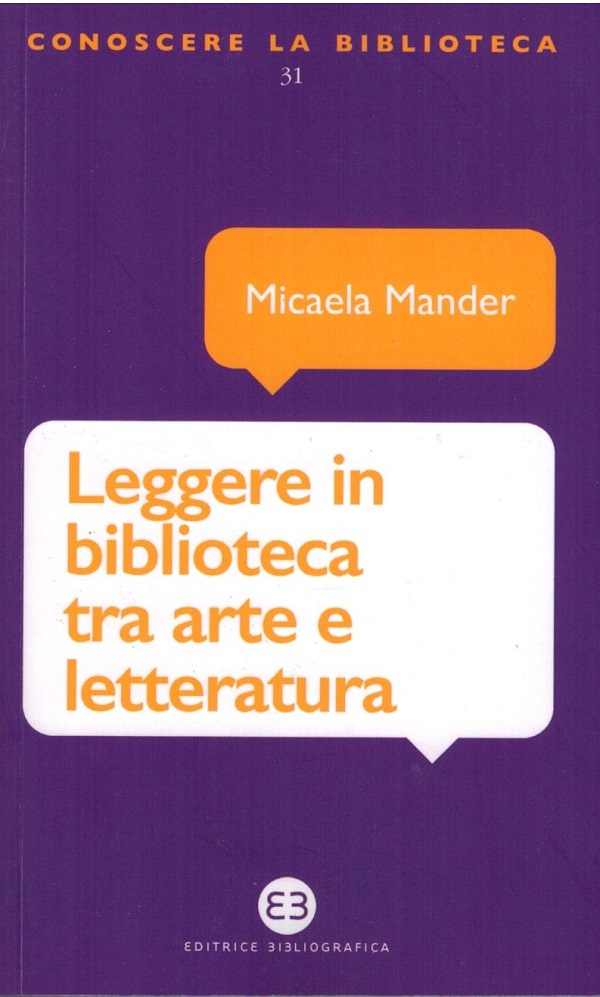 micaela-mander-leggere-in-biblioteca-tra-arte-e-letteratura-editrice-bibliografica-2021