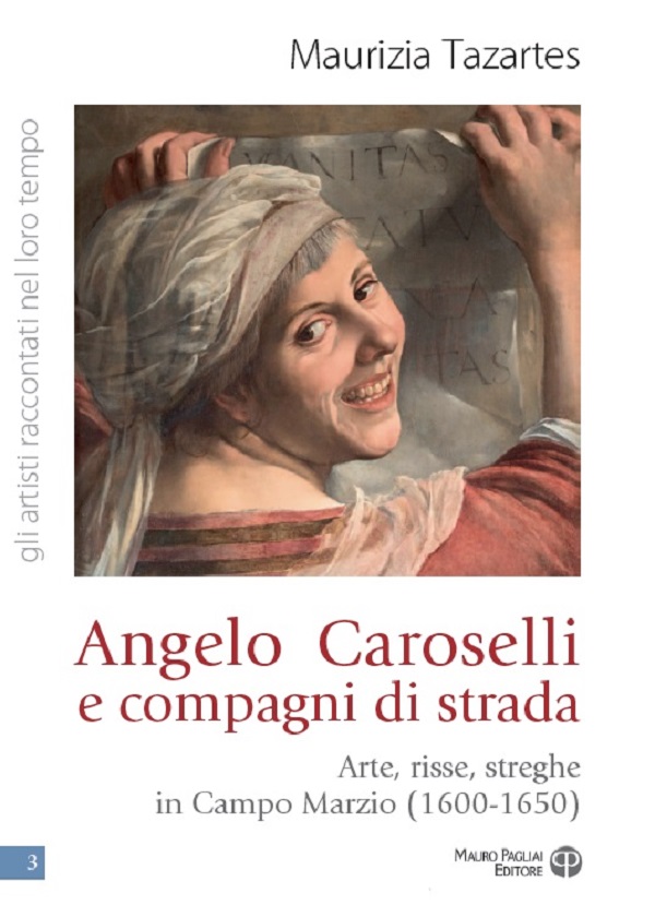 maurizia-tazartes-angelo-caroselli-e-compagni-di-strada-arte-risse-streghe-in-campo-marzio-1600-1650-mauro-pagliai-firenze-2024